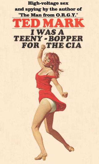 I was a teeny-bopper for the CIA