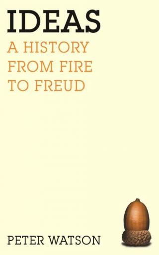 Ideas: A History from Fire to Freud