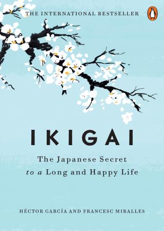 Ikigai - the Japanese secret to a long and happy life