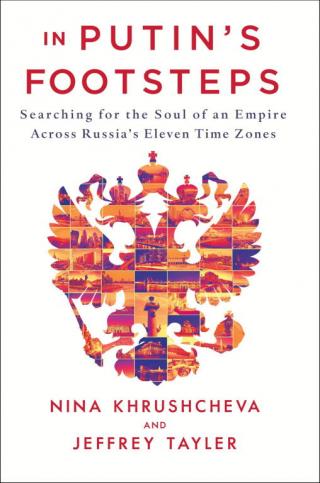 In Putin's Footsteps [Searching for the Soul of an Empire Across Russia's Eleven Time Zones]