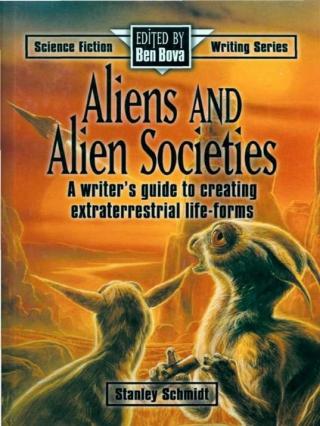 Инопланетяне и инопланетные общества. Руководство для писателя по созданию внеземных форм жизни.