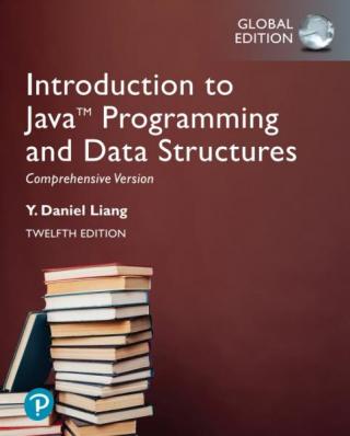 Introduction to Java Programming and Data Structures [Comprehensive Version, Global Edition, 12 Edition]