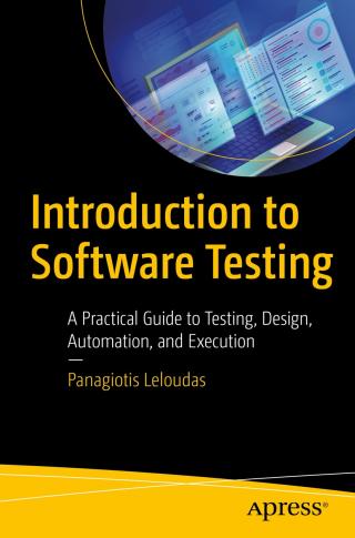 Introduction to Software Testing.A Practical Guide to Testing, Design, Automation, and Execution