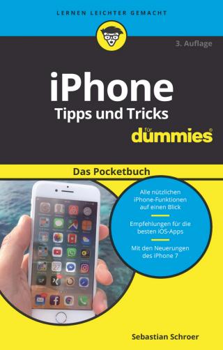 iPhone Tipps und Tricks für Dummies Das Pocketbuch [3. aktualisierte Auflage]