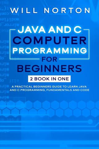 Java and CCOMPUTER PROGRAMMING FOR BEGINNERS