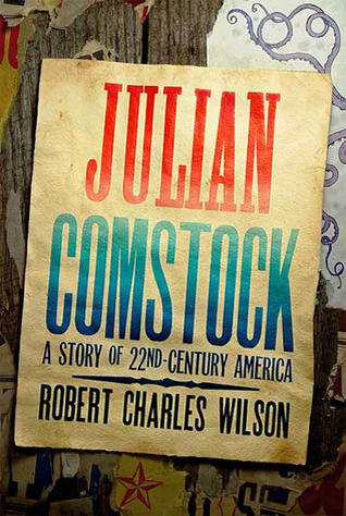 Julian Comstock: A Story of the 22nd Century