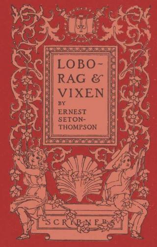 Lobo, Rag and Vixen / Being The Personal Histories Of Lobo, Redruff, Raggylug & Vixen