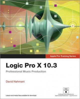 Logic Pro X 10.3 - Apple Pro Training Series: Professional Music Production