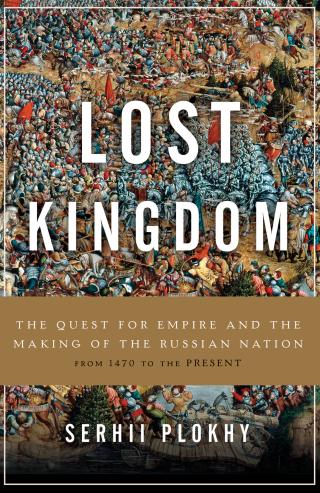 Lost kingdom [The Quest for Empire and the Making of the Russian Nation]