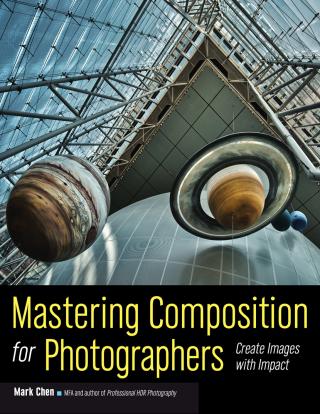 Mastering Composition for Photographers; Create Images with Impact