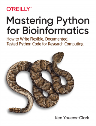 Mastering Python for Bioinformatics. How to Write Flexible, Documented, Tested Python Code for Research Computing