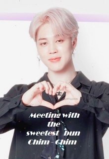 Meeting with the sweetest bun Chim-Chim