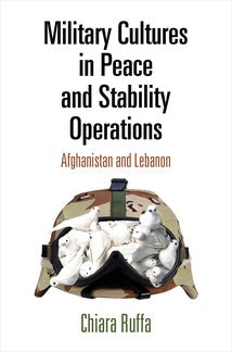Military Cultures in Peace and Stability Operations. Afghanistan and Lebanon