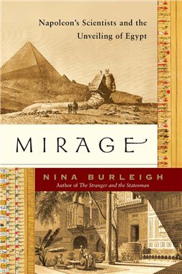 Mirage: Napoleon's Scientists and the Unveiling of Egypt
