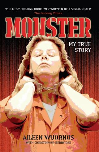 Monster: Inside the Mind of Aileen Wuornos