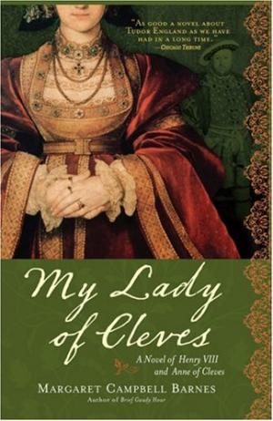 My Lady of Cleves: A Novel of Henry VIII and Anne of Cleves