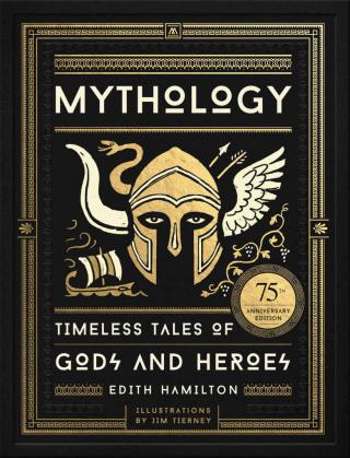 Mythology [Timeless Tales of Gods and Heroes, 75th Anniversary Illustrated Edition]