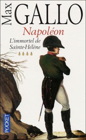 Napoléon. L'Immortel de Sainte-Hélène