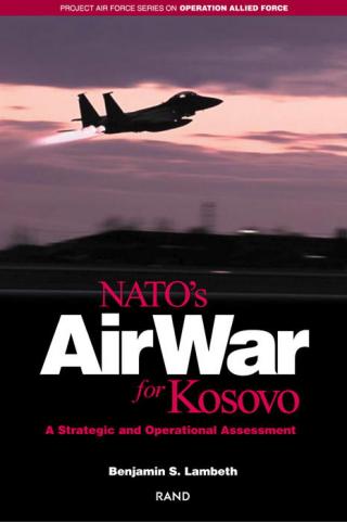 NATO's Air War for Kosovo: A Strategic and Operational Assessment