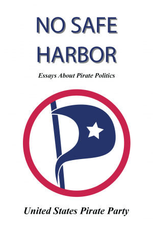 No Safe Harbor. Essays About Pirate Politics.