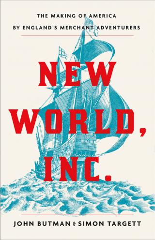 Новый Свет, Инк. Создание Америки английскими торговцами-авантюристами [New World, Inc.]