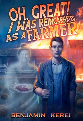 Oh Great! I was Reincarnated as a Farmer: A LitRPG Adventure