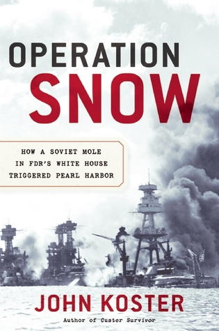 Operation Snow: How a Soviet Mole in FDR's White House Triggered Pearl Harbor