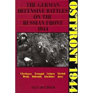 Ostfront 1944: The German Defensive Battles on the Russian Front 1944.