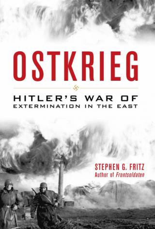 Ostkrieg: Hitler's War of Extermination in the East
