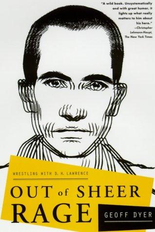 Out of Sheer Rage: Wrestling With D.H. Lawrence