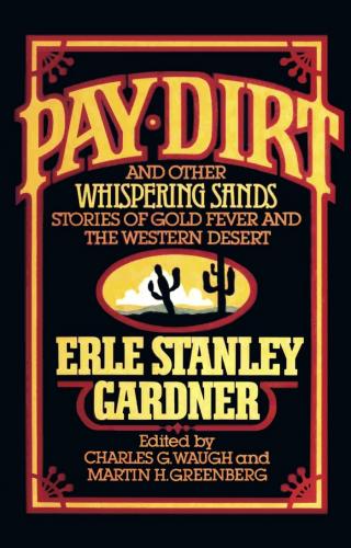 Pay Dirt and Other Whispering Sands Stories of Gold Fever and the Western Desert