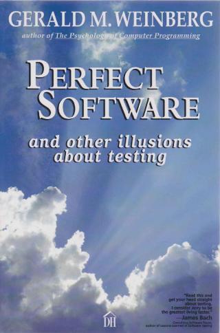 Perfect Software And Other Illusions About Testing