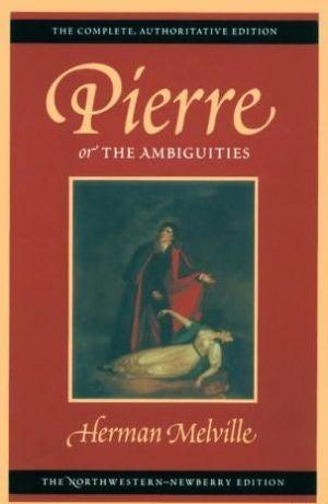 Pierre, Or the Ambiguities