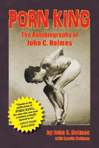 Porn King: The Autobiography of John C. Holmes