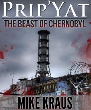 Prip'Yat: The Beast of Chernobyl