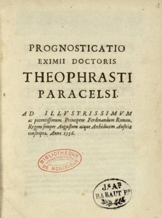 Prognosticatio eximii doctoris Theophrasti Paracelsi