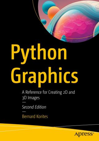 Python Graphics. A Reference for Creating 2D and 3D Images