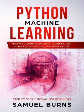 Python machine learning. Machine Learning and Deep Learning with Python, scikit-learn, and TensorFlow