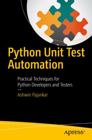 Python Unit Test AutomationPractical Techniques for Python Developers and Testers