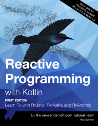 Reactive Programming with Kotlin [FIRST EDITION]