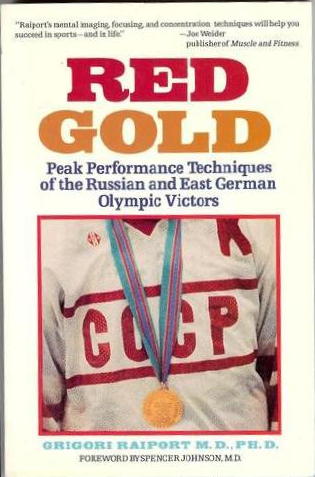 Red Gold: Peak Performance Techniques of the Russian and East German Olympic Victors