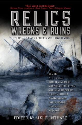 Relics, Wrecks and Ruins: Anthology of Speculative Fiction Short Works