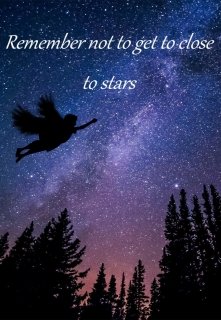 Remember not to get to close to stars