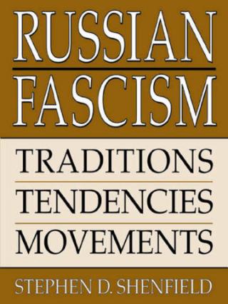 Russian Fascism: Traditions, Tendencies, Movements