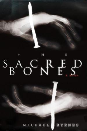 Sacred Bones : A Novel