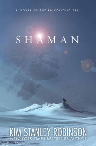 Shaman: A Novel of the Paleolithic Era