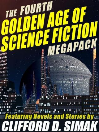 Simak, Clifford D. - The 4-th Golden Age of Science Fiction Megapack