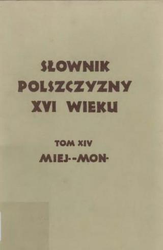 Słownik polszczyzny XVI wieku Tom 14