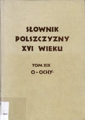 Słownik Рolszczyzny XVI wieku Tom 19