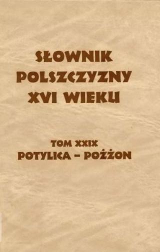 Słownik Рolszczyzny XVI wieku Tom 29